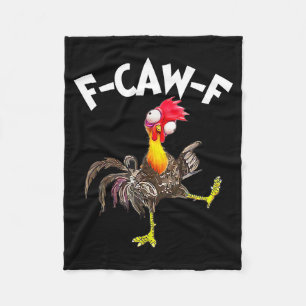 F-caw-f Rooster Funny Bird Fcaw-f Chicken Whispere Fleece Blanket
