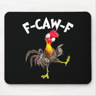 F-caw-f Rooster Funny Bird Fcaw-f Chicken Whispere Mouse Pad