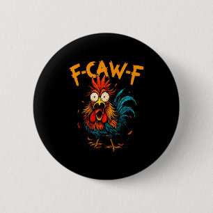 F Caw F Rooster Funny Bird Fcawf Chicken Coffee  Button