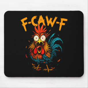 F Caw F Rooster Funny Bird Fcawf Chicken Coffee  Mouse Pad