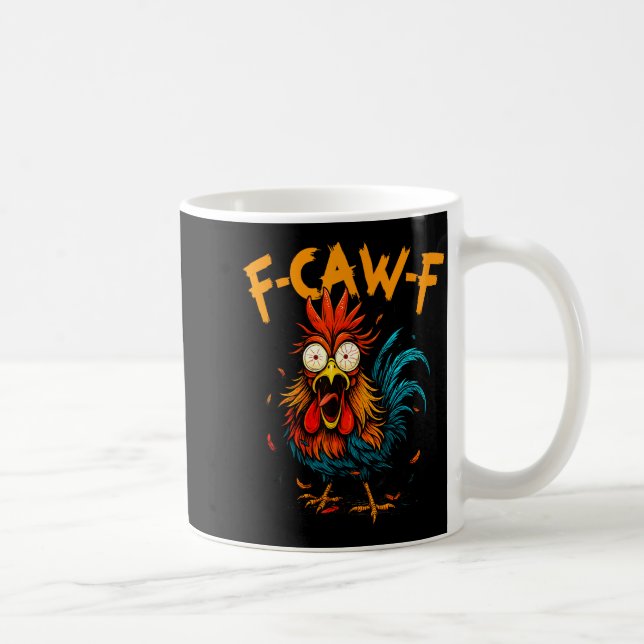 F Caw F Rooster Funny Bird Fcawf Chicken Coffee  Mug (Right)