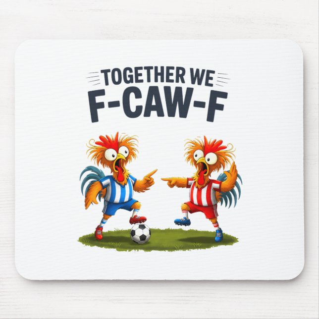 F Caw F Rooster Funny Bird Fcawf Chicken Soccer Fa Mouse Pad (Front)