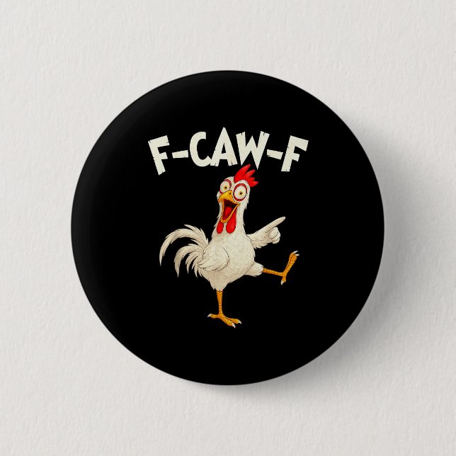 F Caw F Rooster Funny Bird Fcawf Chicken Whisperer Button (Front)