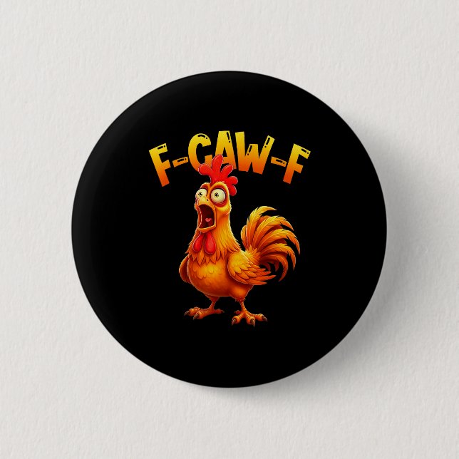 F Caw F Rooster Funny Bird Fcawf Chicken Whisperer Button (Front)