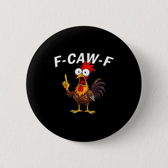 F Caw F Rooster Funny Bird Fcawf Chicken Whisperer Button (Front)