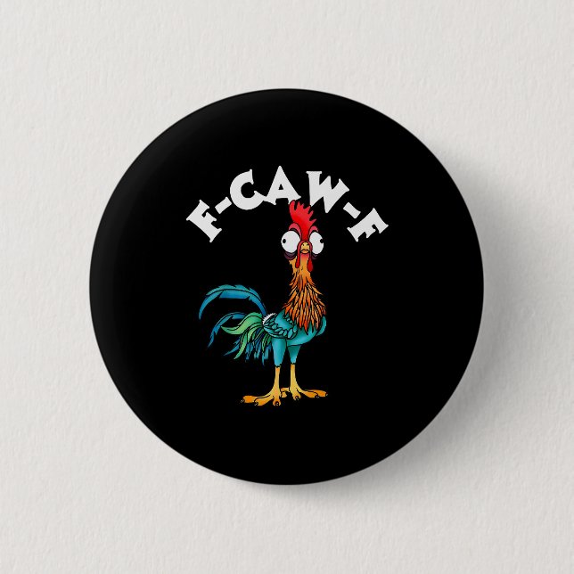 F Caw F Rooster Funny Bird Fcawf Chicken Whisperer Button (Front)