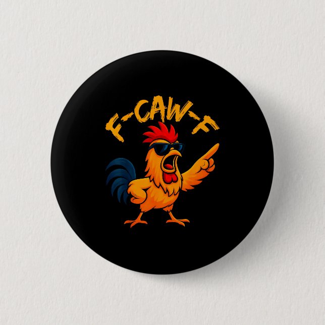 F Caw F Rooster Funny Bird Fcawf Chicken Whisperer Button (Front)