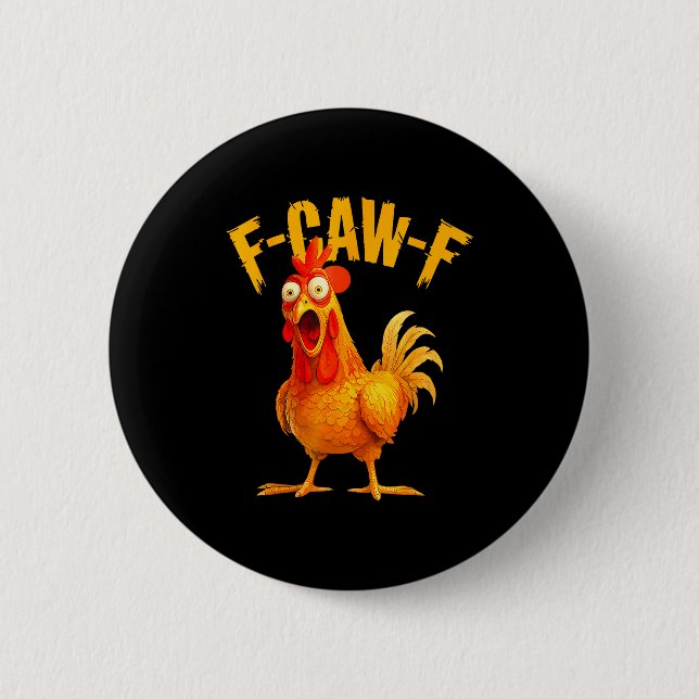 F Caw F Rooster Funny Bird Fcawf Chicken Whisperer Button (Front)