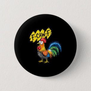 F Caw F Rooster Funny Bird Fcawf Chicken Whisperer Button