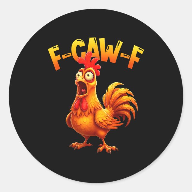 F Caw F Rooster Funny Bird Fcawf Chicken Whisperer Classic Round Sticker (Front)