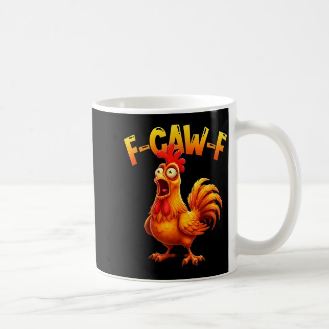 F Caw F Rooster Funny Bird Fcawf Chicken Whisperer Coffee Mug (Right)