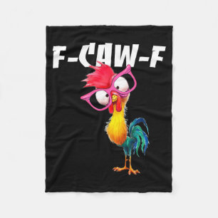 F Caw F Rooster Funny Bird Fcawf Chicken Whisperer Fleece Blanket
