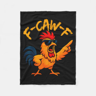 F Caw F Rooster Funny Bird Fcawf Chicken Whisperer Fleece Blanket