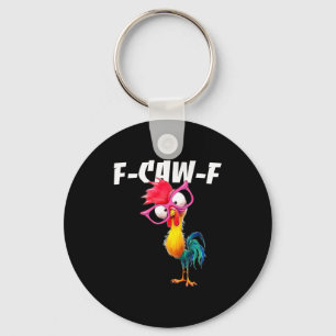 F Caw F Rooster Funny Bird Fcawf Chicken Whisperer Keychain