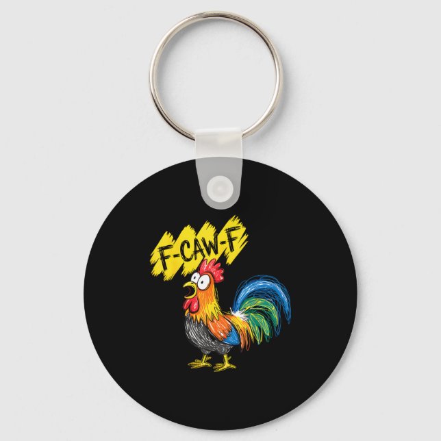 F Caw F Rooster Funny Bird Fcawf Chicken Whisperer Keychain (Front)