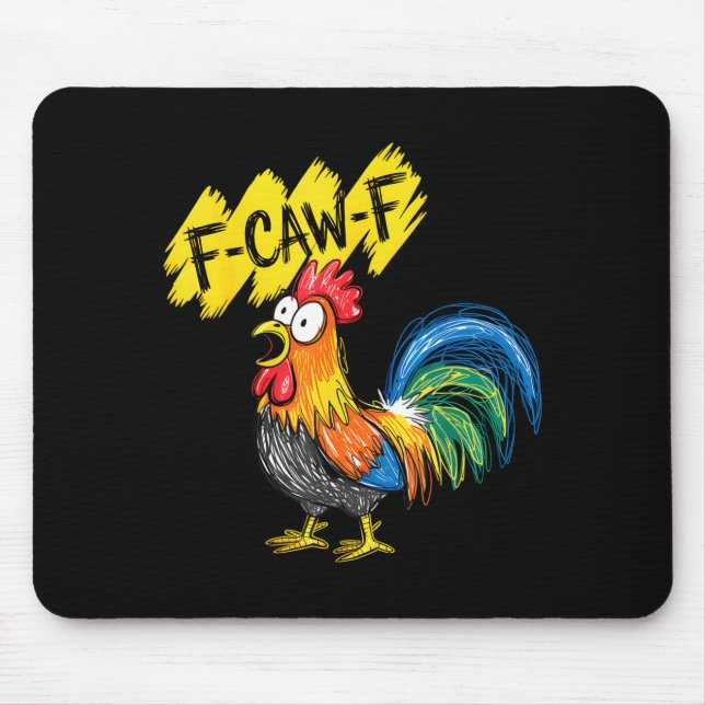 F Caw F Rooster Funny Bird Fcawf Chicken Whisperer Mouse Pad (Front)