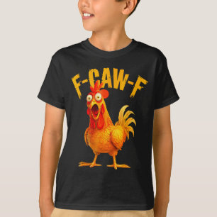 F Caw F Rooster Funny Bird Fcawf Chicken Whisperer T-Shirt