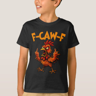 F Caw F Rooster Funny Bird Fcawf Chicken Whisperer T-Shirt