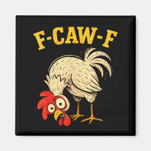 F Caw F Rooster Funny Fcawf Chicken Farm Bird Fawk Magnet