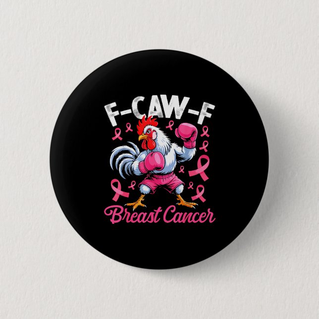 F Caw F Rooster Meme Chicken Humor Breast Cancer A Button (Front)