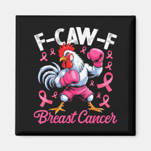 F Caw F Rooster Meme Chicken Humor Breast Cancer A Magnet