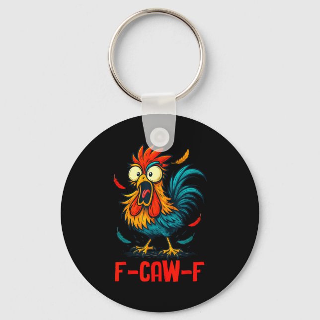 F-caw-f Rooster Meme Funny Chicken Humor Joke Fcaw Keychain (Front)