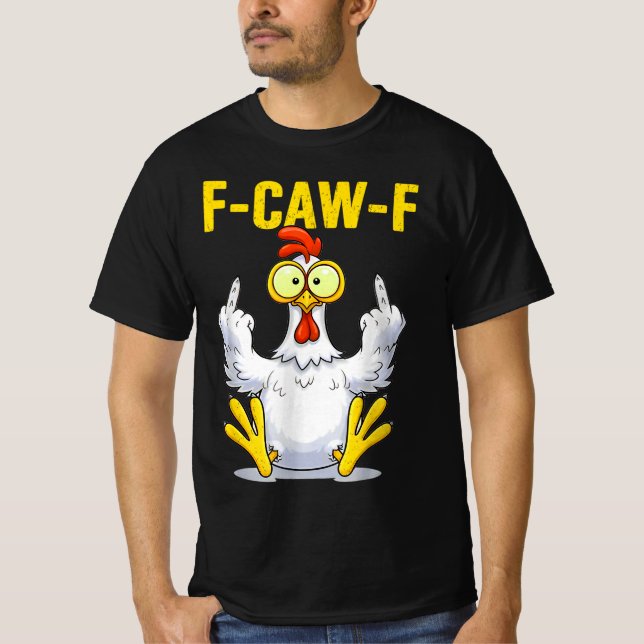 F-Caw-F Rooster Meme | Funny Chicken Pun | Rooster T-Shirt (Front)