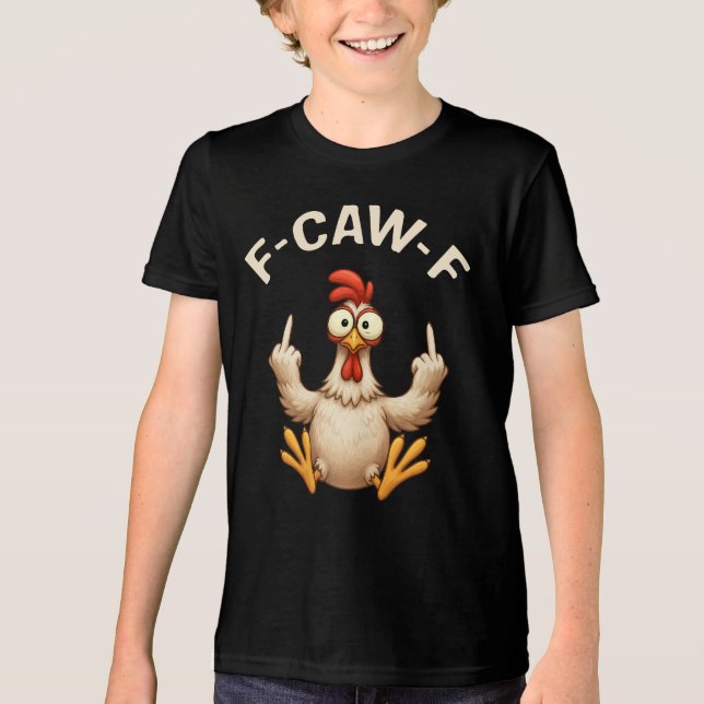 F-Caw-F Rooster Meme | Funny Chicken Pun | Rooster Tri-Blend Shirt (Front)