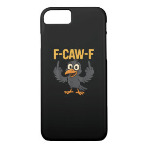 F-Caw-F Sarcastic Joke Funny Crow Meme Humor iPhone 8/7 Case