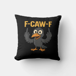 F-Caw-F Sarcastic Joke Funny Crow Meme Humor Throw Pillow