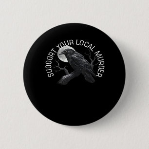 F-Caw-F - Support Your Murder Classic Button