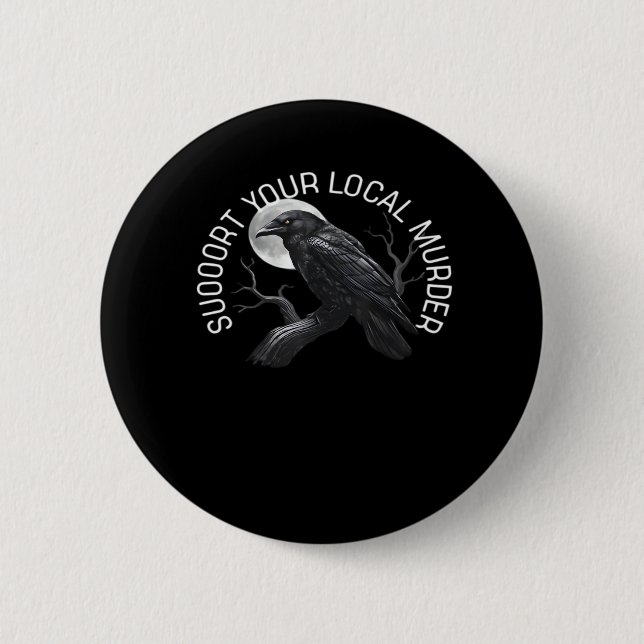 F-Caw-F - Support Your Murder Classic Button (Front)