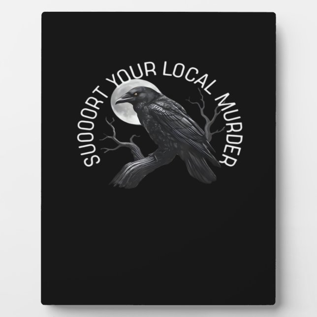 F-Caw-F - Support Your Murder Classic Plaque (Front)