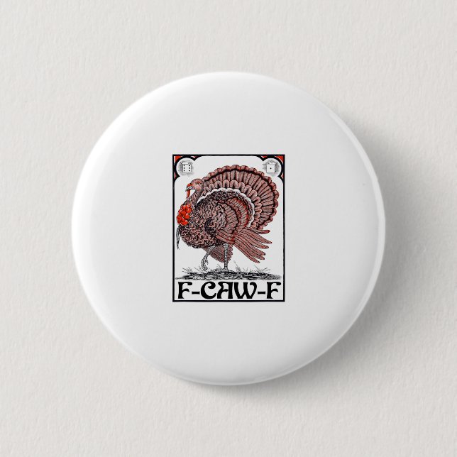 F-caw-f (thanksgiving Turkey Graphic)  Button (Front)