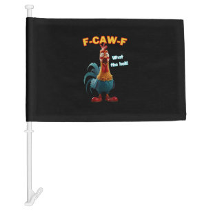 F-Caw-F The Funny Chicken Humor F-Caw-F Rooster Car Flag