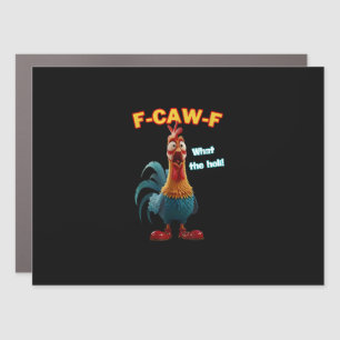 F-Caw-F The Funny Chicken Humor F-Caw-F Rooster Car Magnet