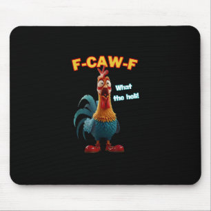 F-Caw-F The Funny Chicken Humor F-Caw-F Rooster Mouse Pad