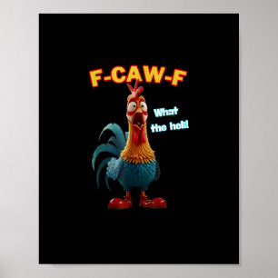 F-Caw-F The Funny Chicken Humor F-Caw-F Rooster Poster