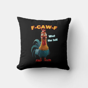 F-Caw-F The Funny Chicken Humor F-Caw-F Rooster Throw Pillow