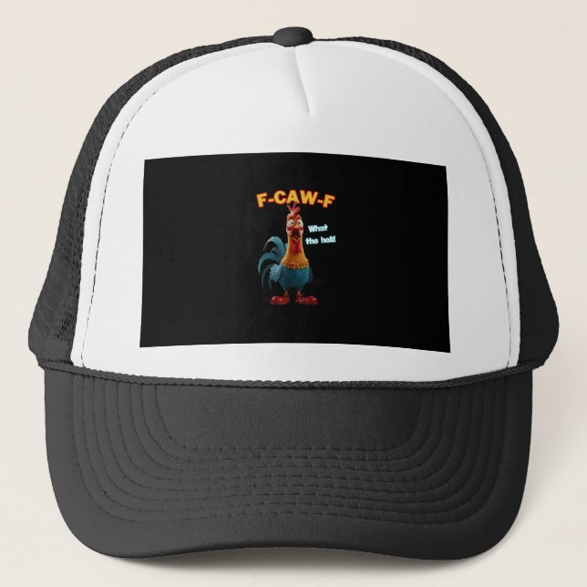 F-Caw-F The Funny Chicken Humor F-Caw-F Rooster Trucker Hat (Front)