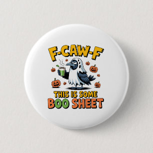 F-Caw-F This Is Some Boo Sheet Funny Spooky Button