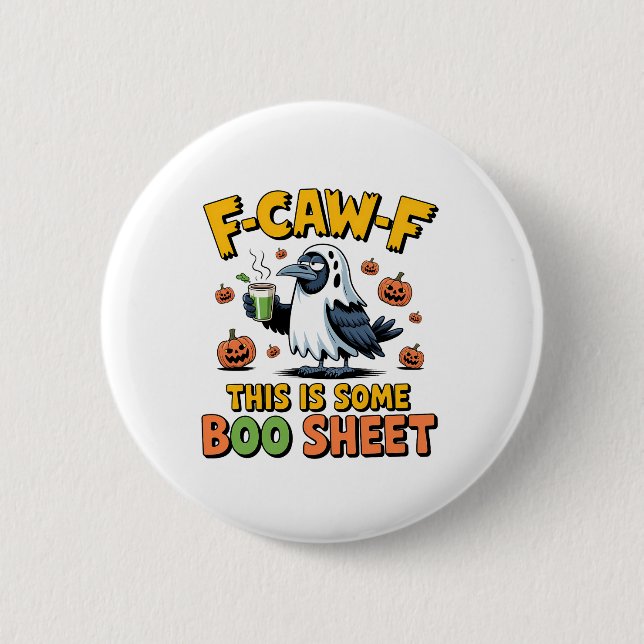 F-Caw-F This Is Some Boo Sheet Funny Spooky   Button (Front)