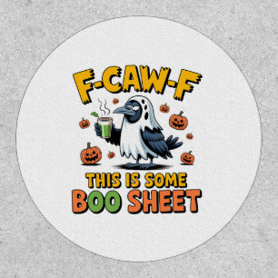 F-Caw-F This Is Some Boo Sheet Funny Spooky Patch