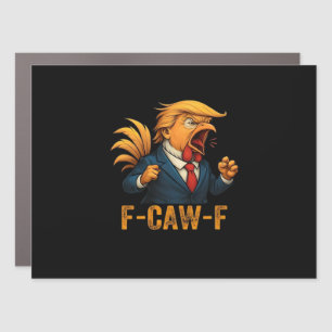 F-Caw-F Tr-ump Rooster Car Magnet