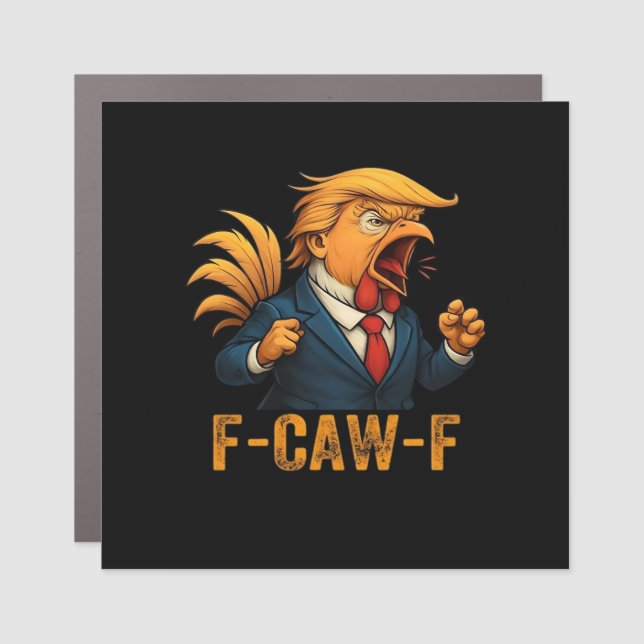 F-Caw-F Tr-ump Rooster Car Magnet (Front)