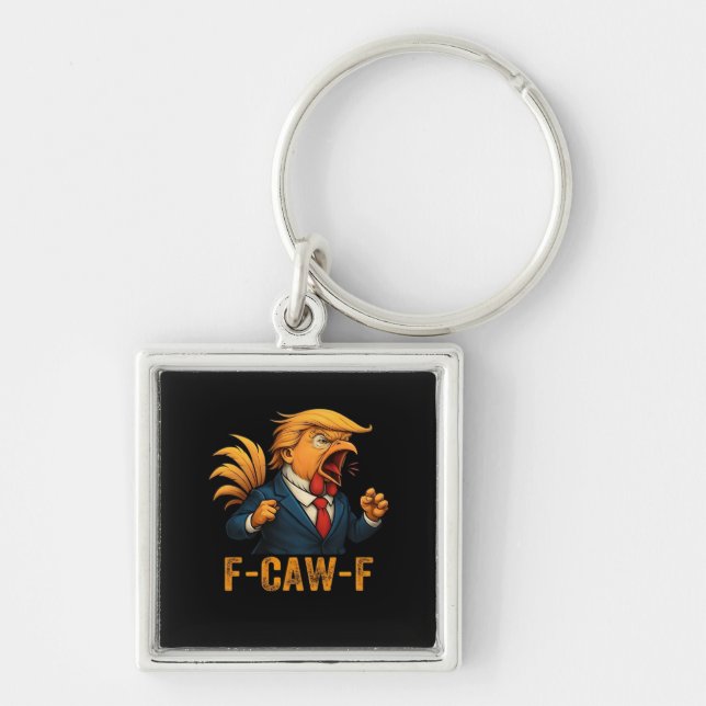 F-Caw-F Tr-ump Rooster Keychain (Front)