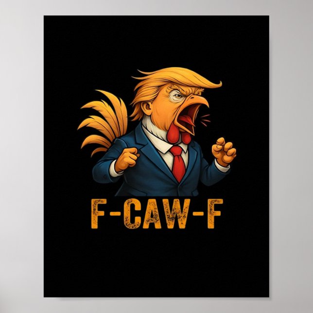 F-Caw-F Tr-ump Rooster Poster (Front)
