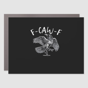 F-Caw-F Trendy Casual Car Magnet