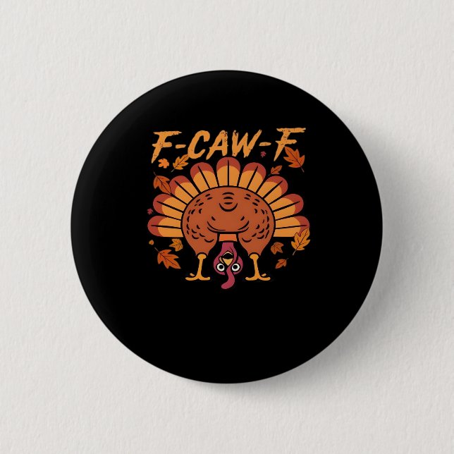 F Caw F Turkey Thanksgiving Button (Front)
