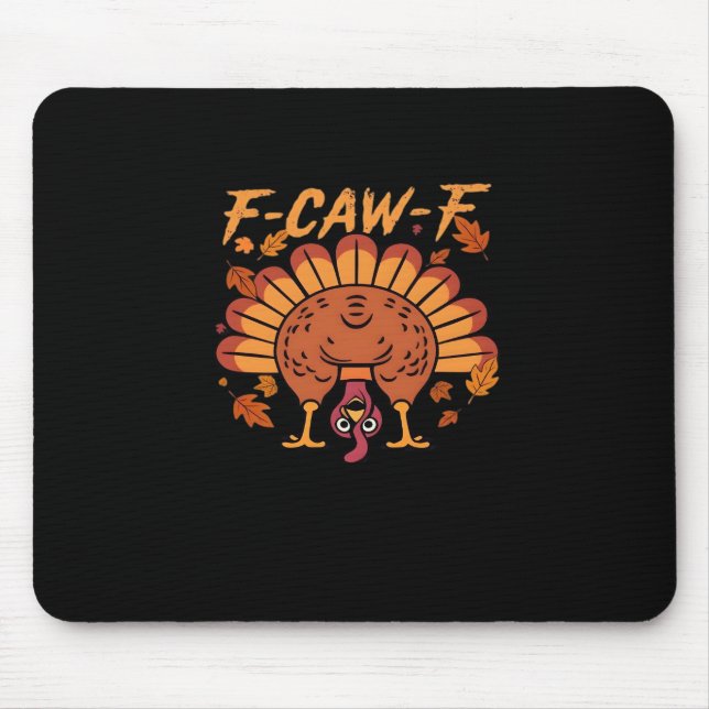 F Caw F Turkey Thanksgiving Mouse Pad (Front)